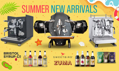Summer New Arrivals: new espresso machines, Bristol Syrup Co, Sweetbird and Zuma
